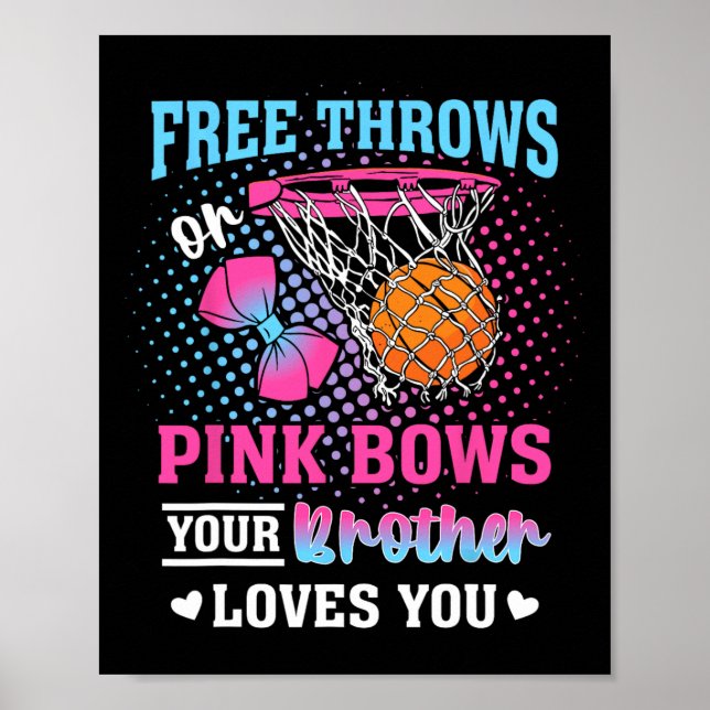 Free Throws Or Pink Bows Your Brother Loves You Ge Poster (Front)