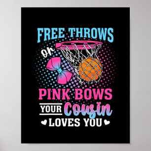 Free Throws Or Pink Bows Your Cousin Loves You Gen Poster