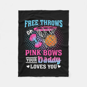 Free Throws Or Pink Bows Your Daddy Loves You Gend Fleece Blanket