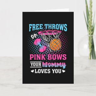 Free Throws Or Pink Bows Your Mommy Loves You Gend Card