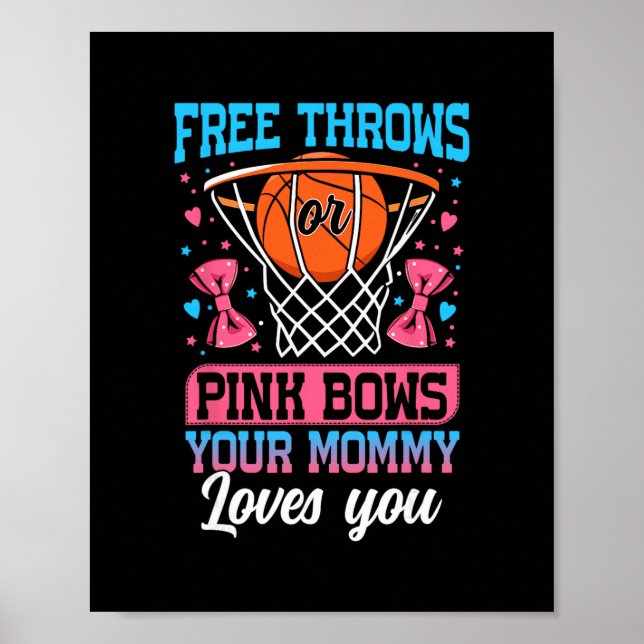 Free Throws Or Pink Bows Your Mommy Loves You Gend Poster (Front)