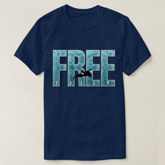 FREE TILLY Blackfish Killer Whale Orca Save the Wh T-Shirt (Design Front)