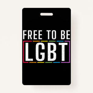Free to be LGBT Bisexual Lesbian Gay Pride Badge
