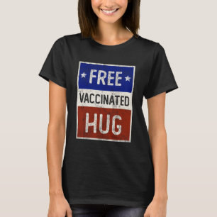 FREE Vaccinated HUG I m Fully Vaxxed USA Flag  Vin T-Shirt