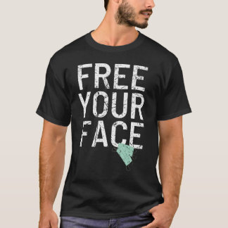 Free Your Face Anti-Mask Mandate T-Shirt
