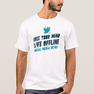 Free Your Mind, Live Offline- Social Media Detox T-Shirt
