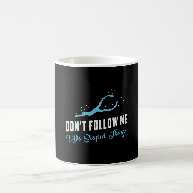 Freediving Don't Follow Me Stupid Things Freediver Coffee Mug (Center)