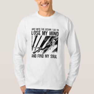 Freediving Lose My Mind And Find My Soul Freediver T-Shirt