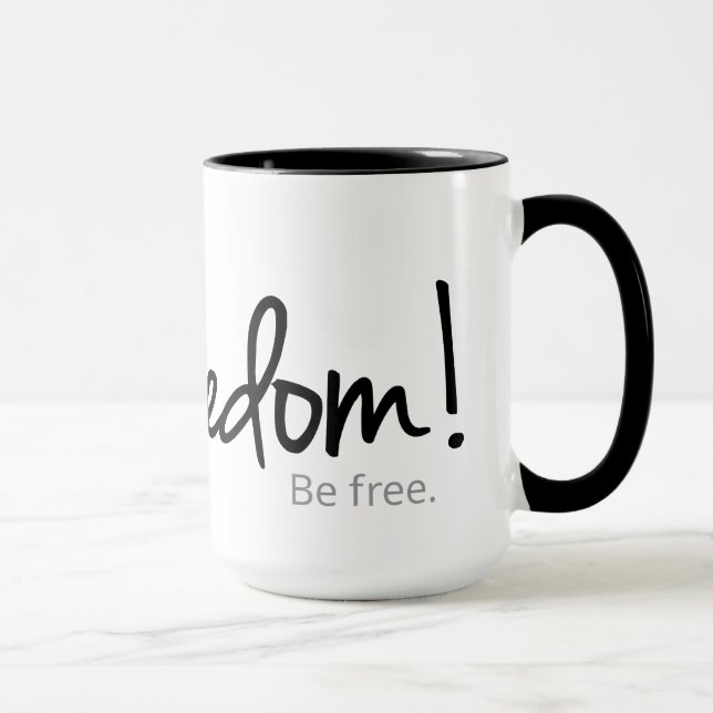 Freedom! - Be free. White Mug (Right)