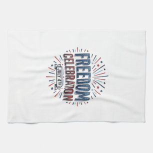 Freedom Celebration July 4th Patriotic Shirt Desig Kitchen Towel
