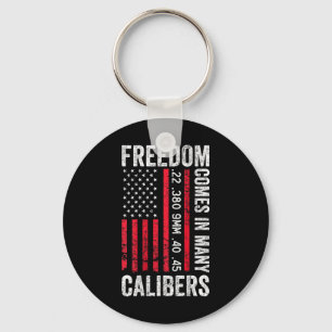 Freedom Comes In Many Calibers - Funny Pro Gun (on Keychain