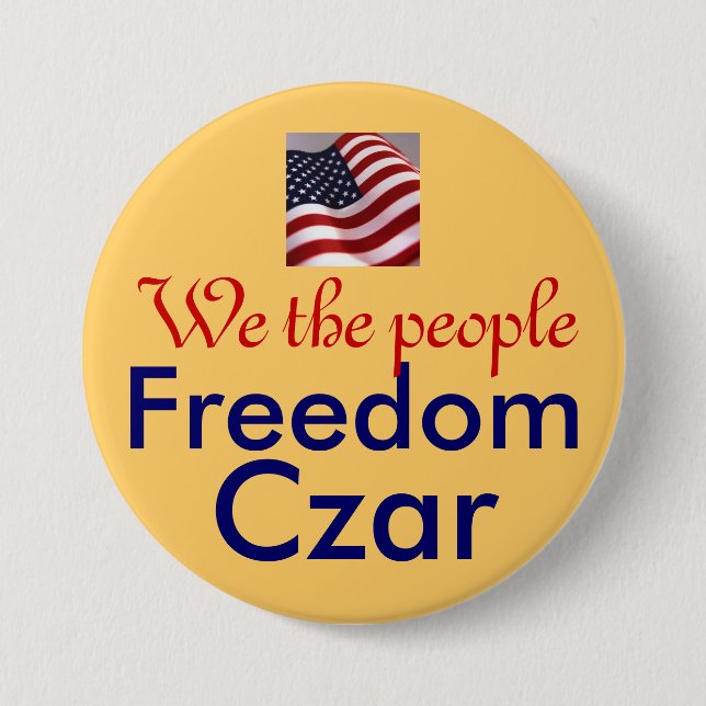 Freedom Czar, We the people, 3 Inch Round Button (Front)