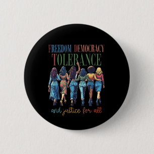Freedom Democracy Tolerance And Justice For All Ha 2 Inch Round Button