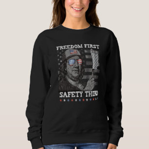 Freedom First Safety Third Fireworks 4th July Fran Sweatshirt