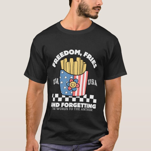 Freedom, fries T-Shirt (Front)