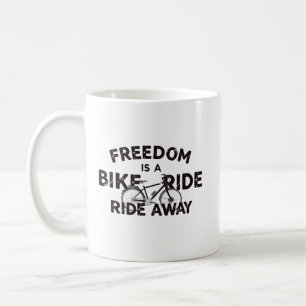 Freedom Is A Bike Ride Away Coffee Mug