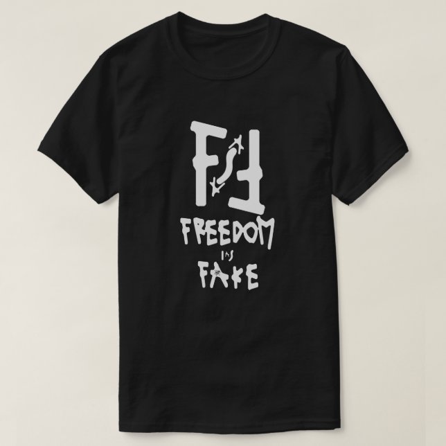Freedom is a Fake T-Shirt (Design Front)