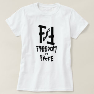 Freedom is a Fake T-Shirt