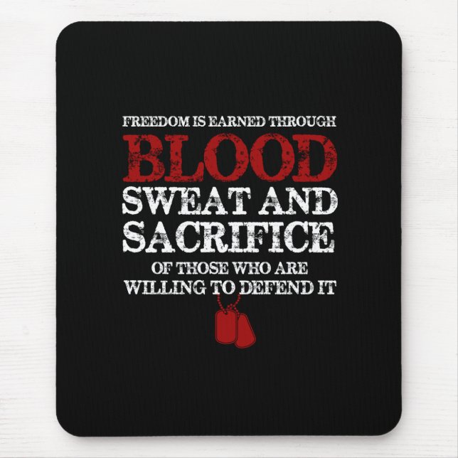 freedom is earned blood sweat and sacrifice of tho mouse pad (Front)