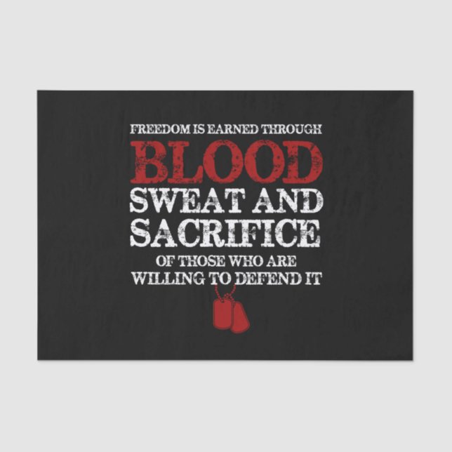 freedom is earned blood sweat and sacrifice of tho tissue paper (Front)