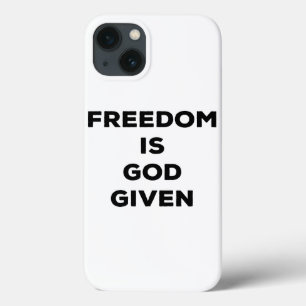 Freedom Is God Given iPhone 13 Case