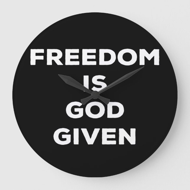 Freedom Is God Given Large Clock (Front)