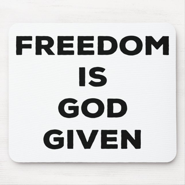 Freedom Is God Given Mouse Pad (Front)