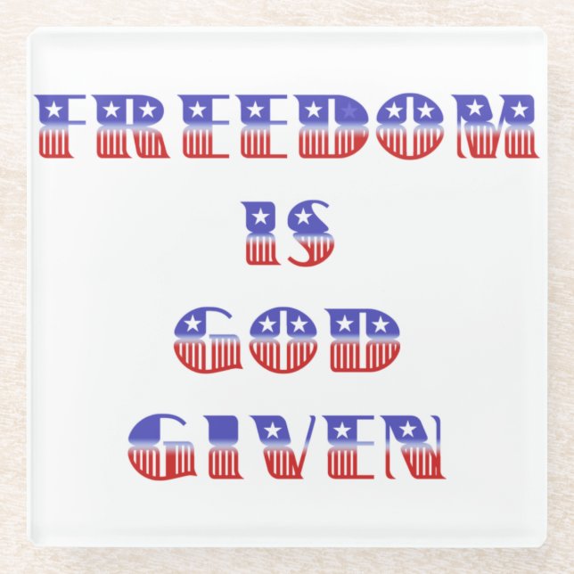 Freedom Is God Given, Red White and Blue Glass Coaster (Front)