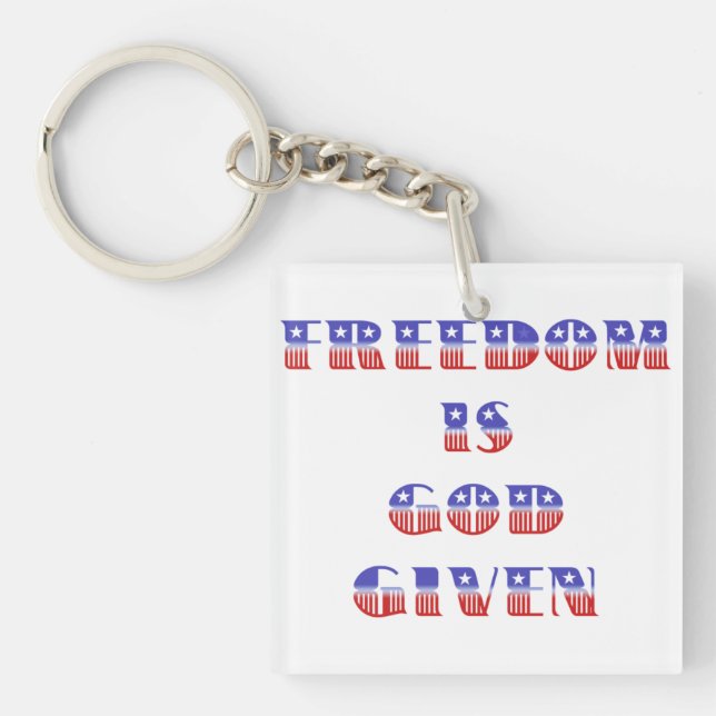 Freedom Is God Given, Red White and Blue Keychain (Front)