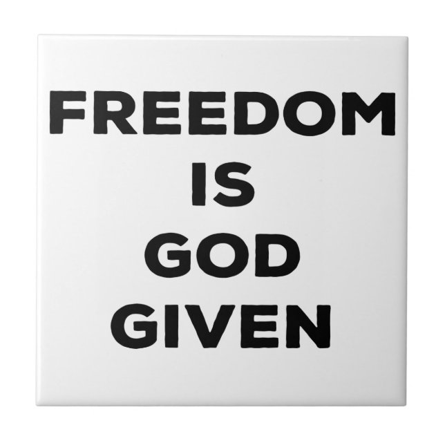 Freedom Is God Given Tile (Front)