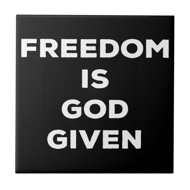 Freedom Is God Given Tile (Front)