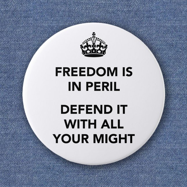 Freedom is in Peril Defend It With All Your Might 2 Inch Round Button (Creator Uploaded)