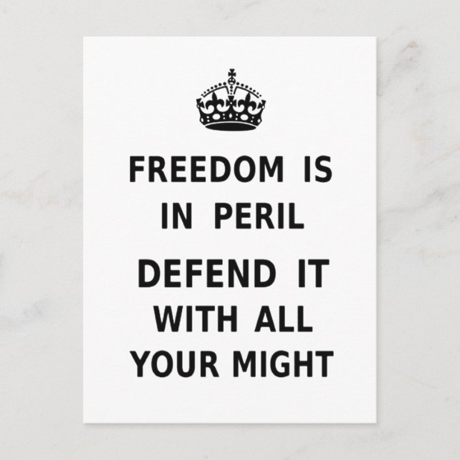Freedom Is In Peril. Defend It With All Your Might Postcard (Front)
