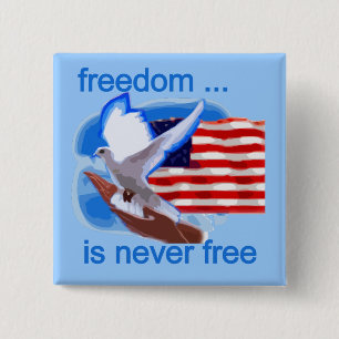 Freedom is Never Free Tshirts and Gifts 2 Inch Square Button