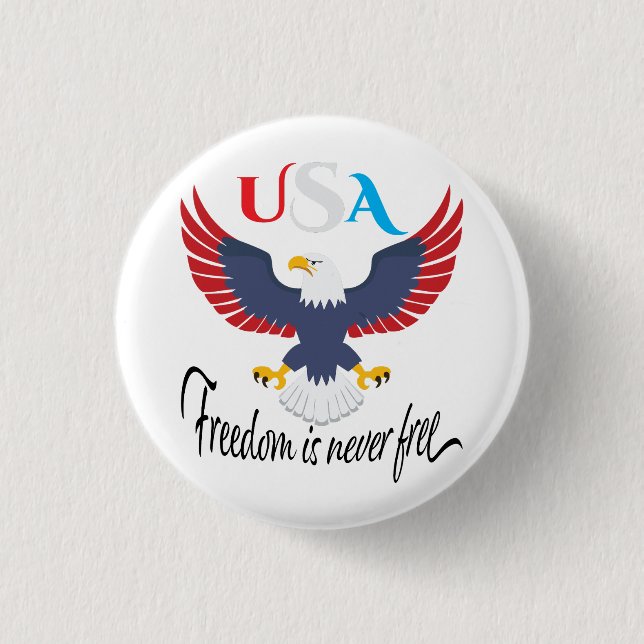 Freedom Is Never Free USA 1 Inch Round Button (Front)