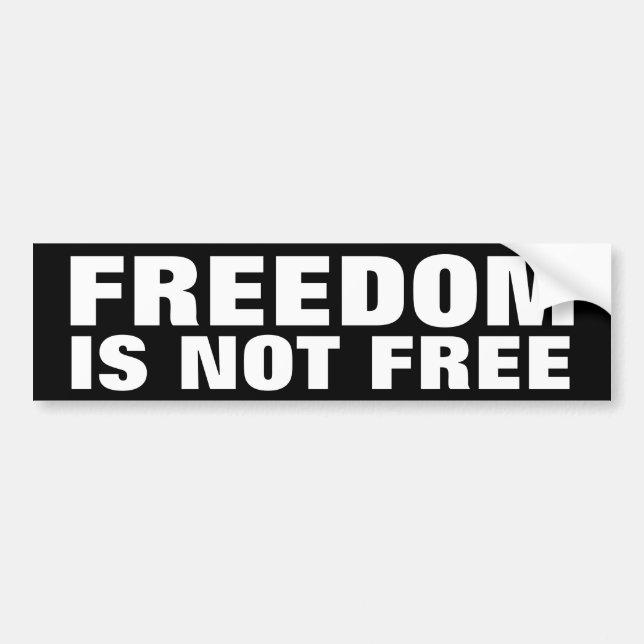 Freedom Is Not Free Bumper Sticker (Front)