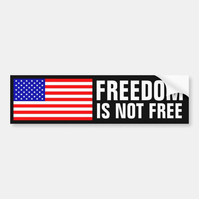 Freedom Is Not Free Bumper Sticker (Front)