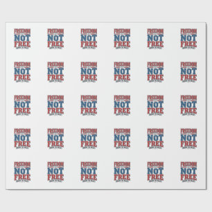 Freedom Is Not Free Patriotic Veteran Shirt Design Wrapping Paper