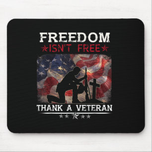 Freedom Is Not Free Thank A Veteran Shirt Us Memor Mouse Pad