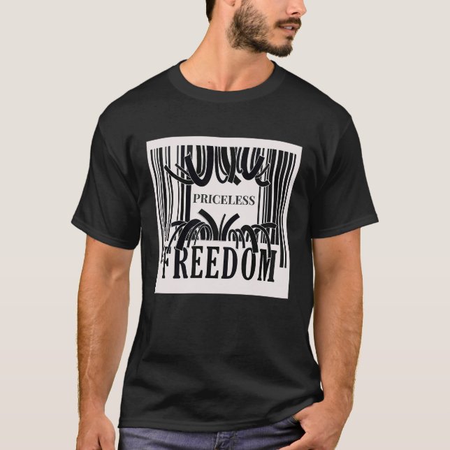 Freedom Is Priceless T-Shirt (Front)