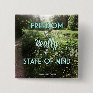 Freedom is really a state of mind 2 inch square button
