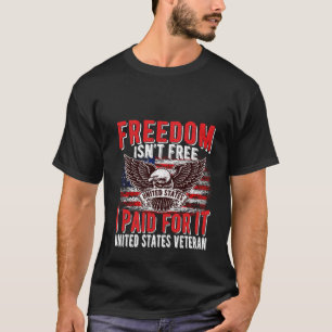 Freedom Isn t Free Proud United States Veteran Dad T-Shirt
