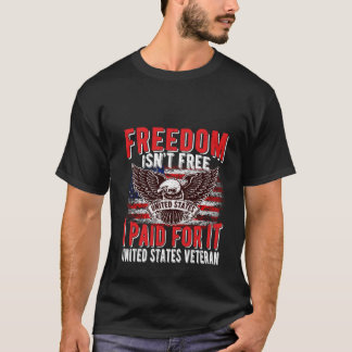 Freedom Isn t Free Proud United States Veteran Dad T-Shirt