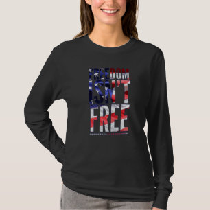 Freedom Isn T Free Veteran S Day American Flag Pro T-Shirt
