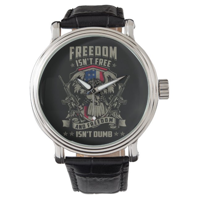 Freedom isn't Free, and Freedom isn't Dumb Watch (Front)