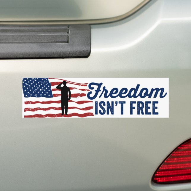 Freedom Isn't Free Memorial Day Veteran's Day Bumper Sticker (On Car)
