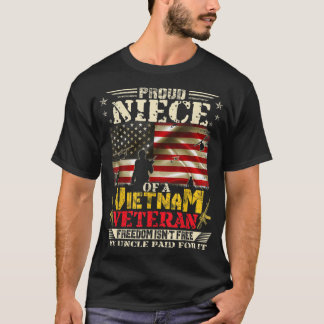 Freedom Isnt Free Proud Niece Of A Vietnam Vet T-Shirt