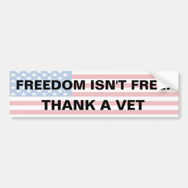 Freedom Isn't Free - Thank A Vet Bumper Sticker (Front)