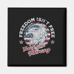 Freedom Isnt Free Thank You Veterans Memorial Day Magnet