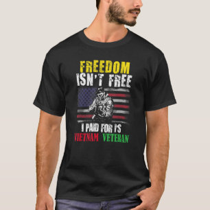 Freedom Isn't Is Not Free I Paid For It Proud US V T-Shirt